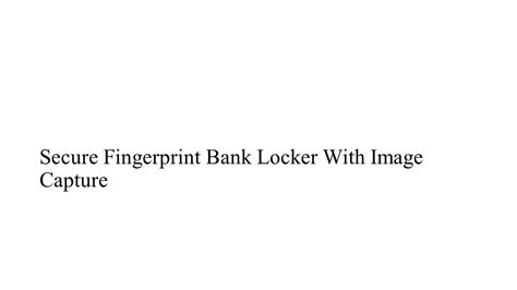 Secure Fingerprint Bank Locker With Image Capture 